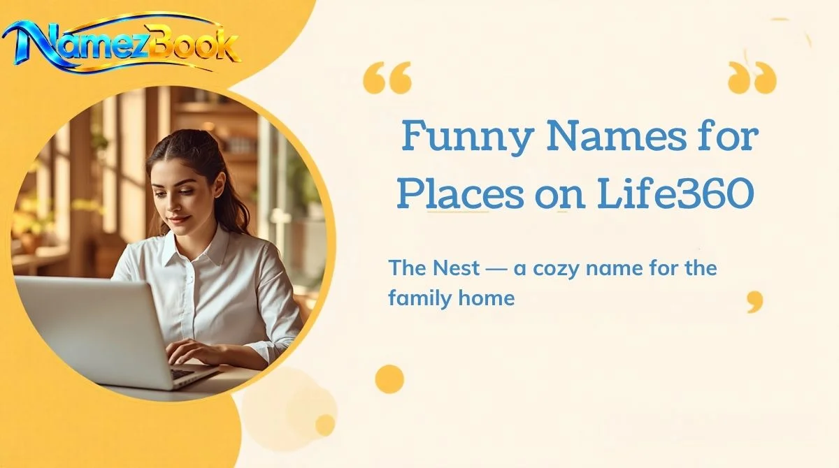 Funny Names for Places on Life360