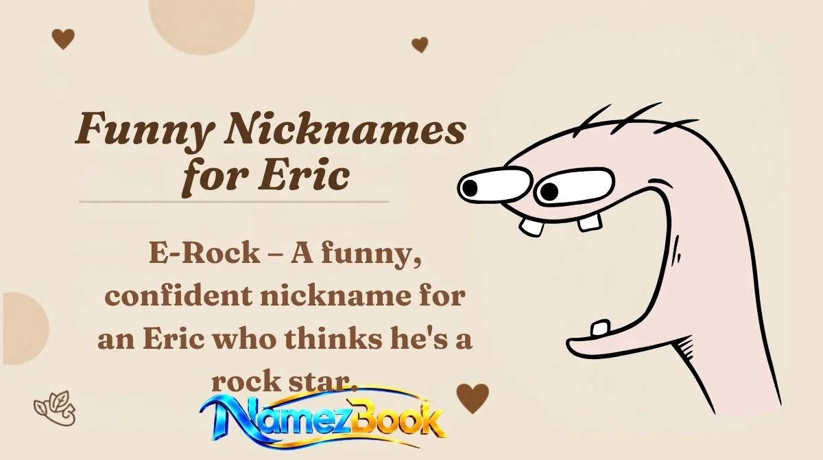 Funny Nicknames for Eric